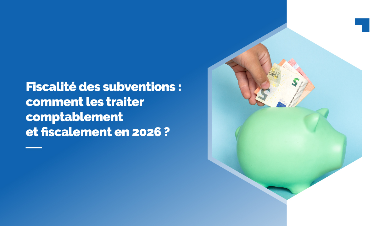 Fiscalité des subventions des entreprises : comment ça marche ?