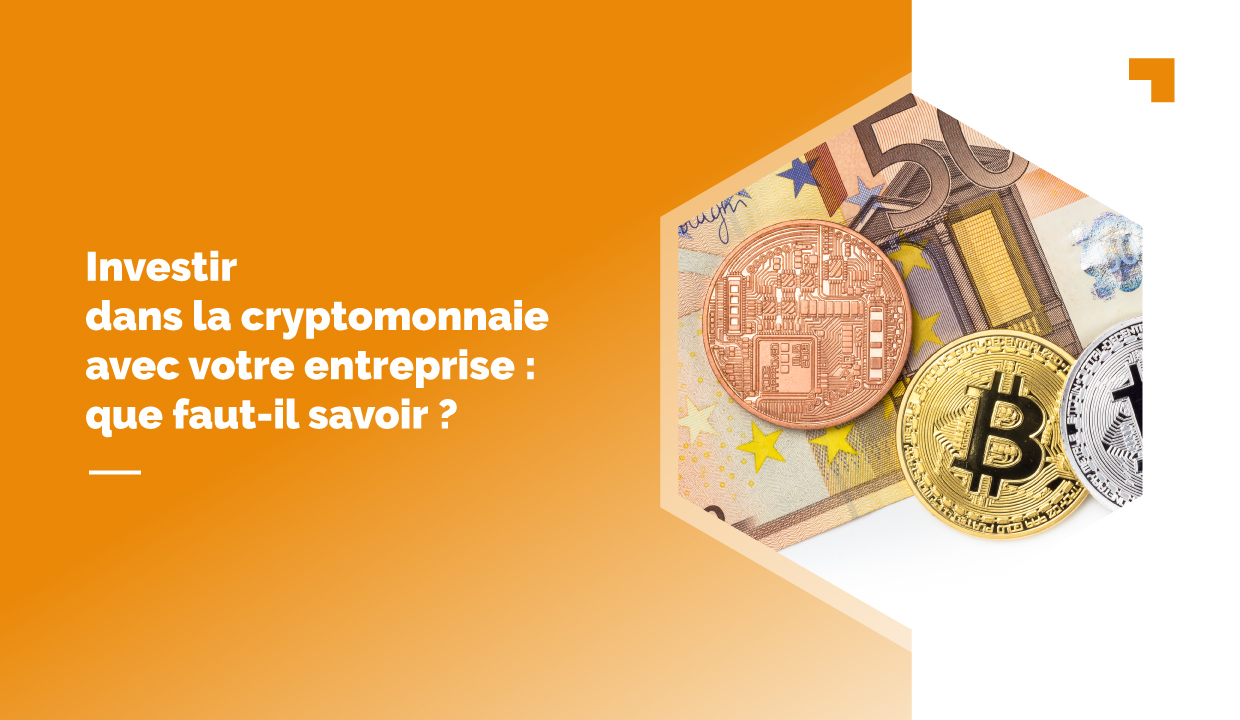 Investissement crypto avec votre entreprise : comment ça marche ?