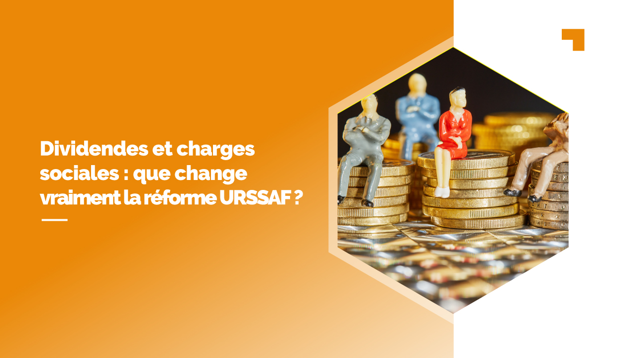 Dividendes et charges sociales : que change vraiment la réforme URSSAF ?